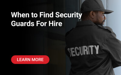 When to Find Security Guards for Hire